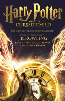 Harry Potter and the Cursed Child – Parts One and Two : The Official Playscript of the Original West End Production