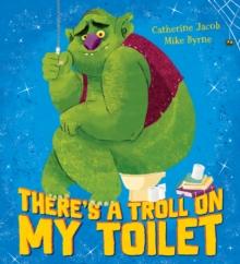 There’s a Troll on my Toilet There’s a Troll on my Toilet