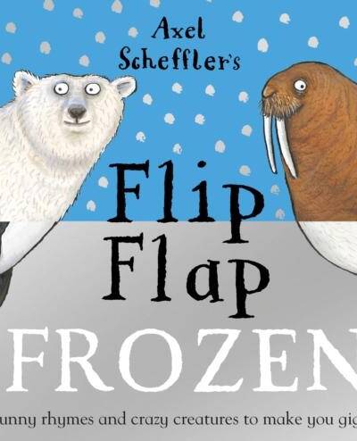 Axel Scheffler’s Flip Flap Frozen Axel Scheffler’s Flip Flap Frozen