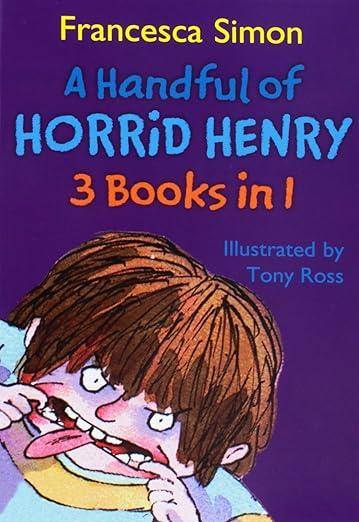 Horrid Henry: A Handful of Horrid Henry – 3 books in 1 Horrid Henry: A Handful of Horrid Henry – 3 books in 1