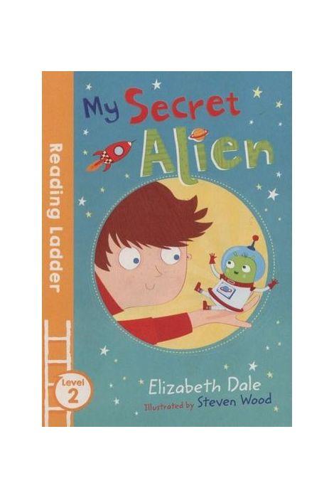 My Secret Alien (Level 2 Reading Ladder)