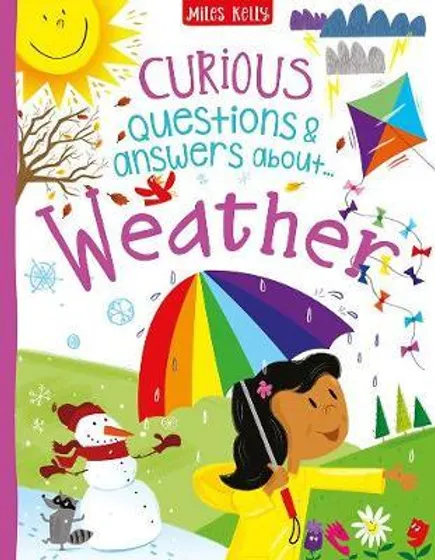 Curious Questions & Answers about… Weather Curious Questions & Answers about… Weather
