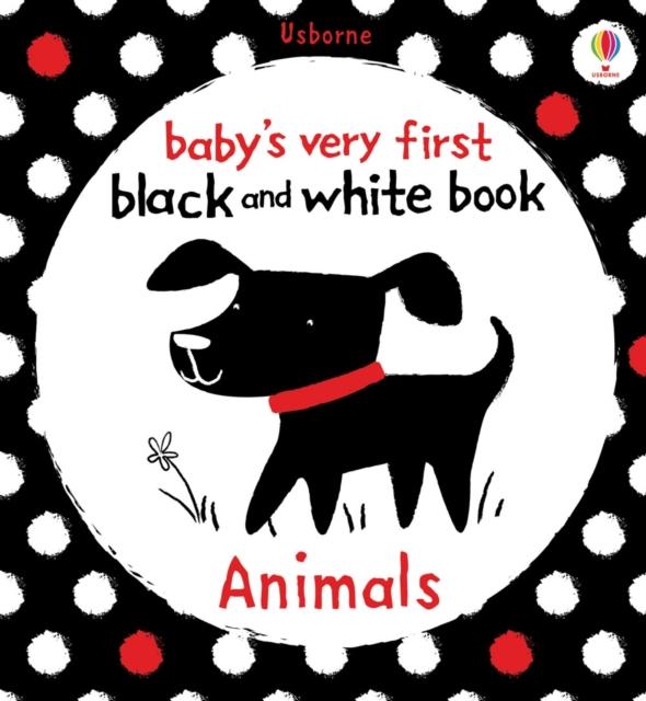 Baby’s Very First Black and White Animals Baby’s Very First Black and White Animals