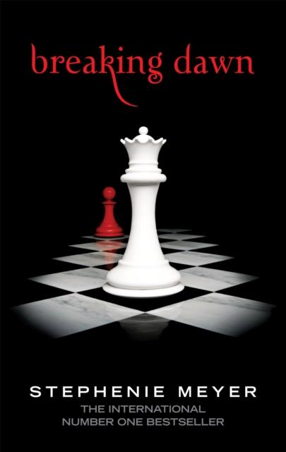 Breaking Dawn : Twilight, Book 4 Breaking Dawn : Twilight, Book 4