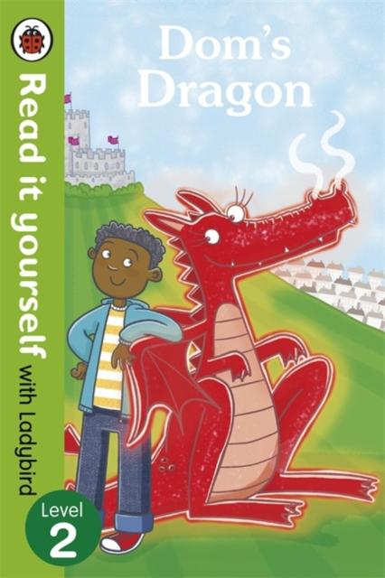 Dom’s Dragon – Read it yourself with Ladybird : Level 2 Dom’s Dragon – Read it yourself with Ladybird : Level 2