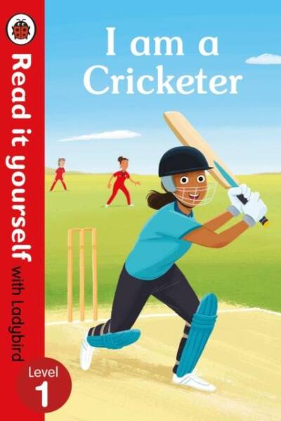 I am a Cricketer – Read it yourself with Ladybird Level 1 I am a Cricketer – Read it yourself with Ladybird Level 1
