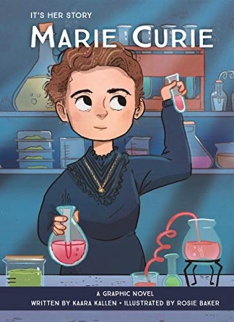 It’s Her Story: Marie Curie – A Graphic Novel It’s Her Story: Marie Curie – A Graphic Novel