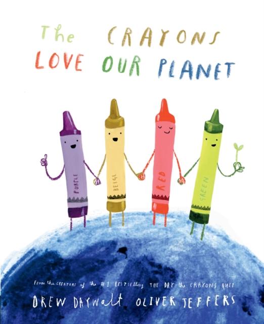 The Crayons Love our Planet The Crayons Love our Planet
