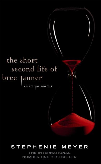 The Short Second Life Of Bree Tanner : An Eclipse Novella The Short Second Life Of Bree Tanner : An Eclipse Novella