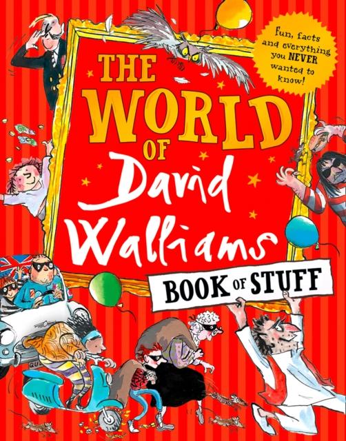 The World of David Walliams Book of Stuff : Fun, Facts and Everything You Never Wanted to Know The World of David Walliams Book of Stuff : Fun, Facts and Everything You Never Wanted to Know