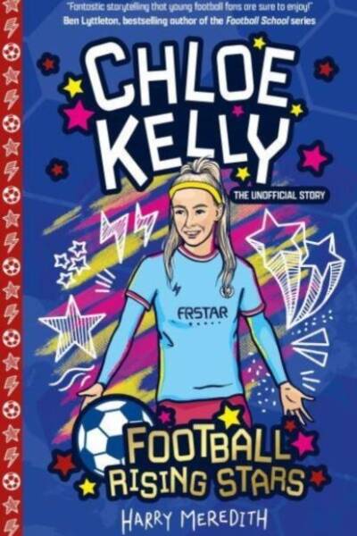 Football Rising Stars: Chloe Kelly Football Rising Stars: Chloe Kelly