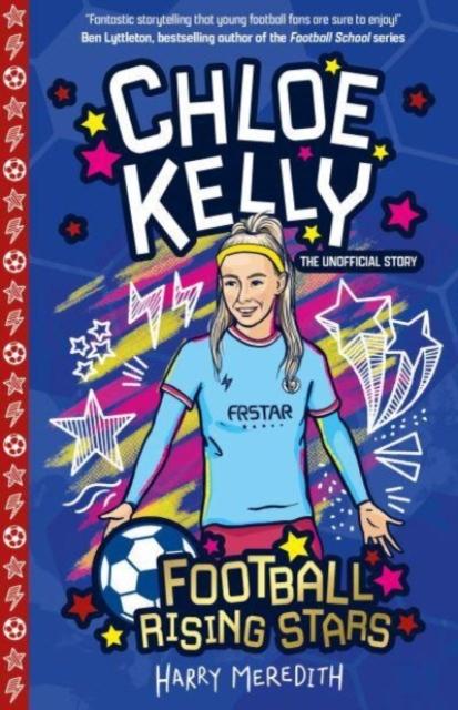 Football Rising Stars: Chloe Kelly Football Rising Stars: Chloe Kelly