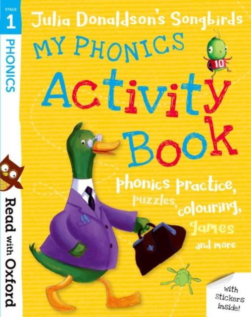 Read with Oxford: Stage 1: Julia Donaldson’s Songbirds: My Phonics Activity Book Read with Oxford: Stage 1: Julia Donaldson’s Songbirds: My Phonics Activity Book