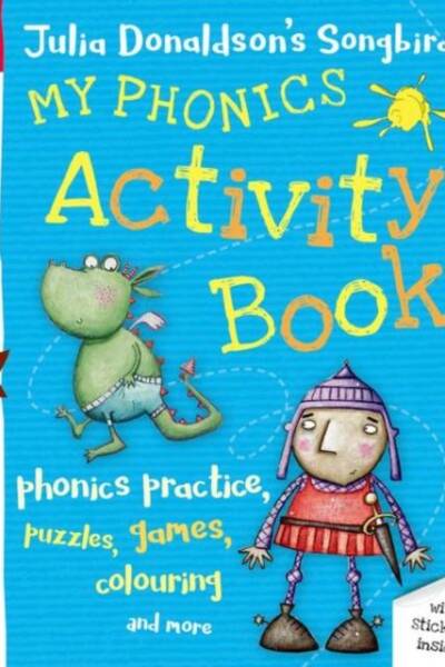 Read with Oxford: Stage 3: Julia Donaldson’s Songbirds: My Phonics Activity Book
