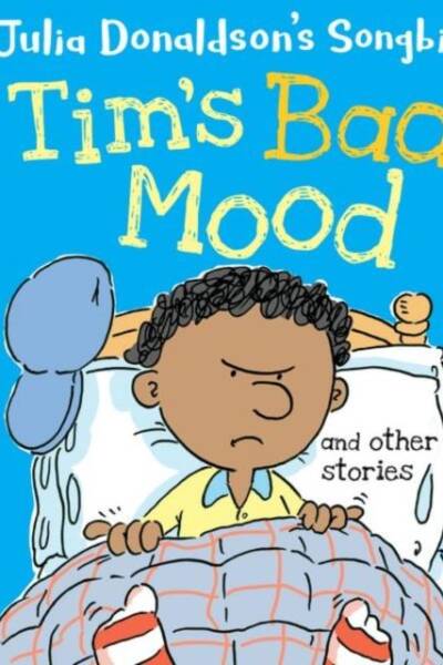 Read with Oxford- Stage 3- Julia Donaldson's Songbirds- Tim's Bad Mood and Other Stories