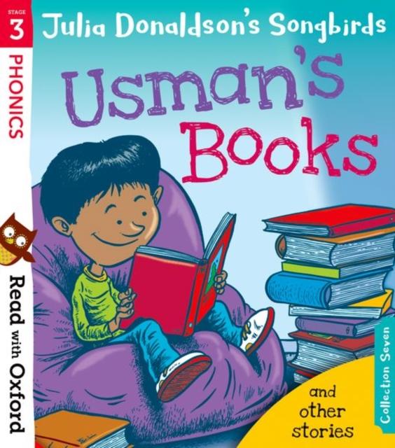 Read with Oxford: Stage 3: Julia Donaldson’s Songbirds: Usman’s Books and Other Stories Read with Oxford: Stage 3: Julia Donaldson’s Songbirds: Usman’s Books and Other Stories