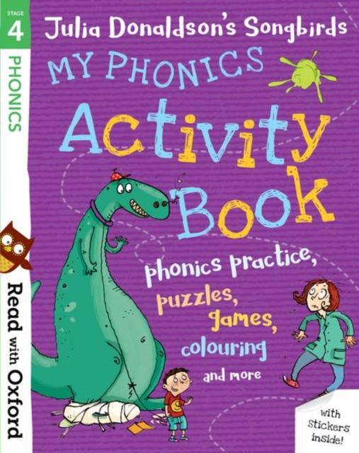 Read with Oxford: Stage 4: Julia Donaldson’s Songbirds: My Phonics Activity Book Read with Oxford: Stage 4: Julia Donaldson’s Songbirds: My Phonics Activity Book