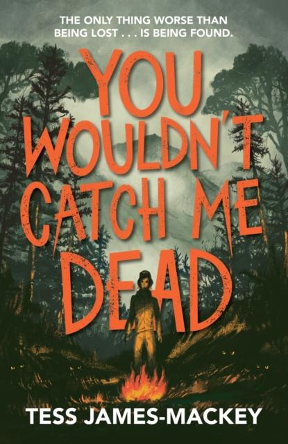 You Wouldn’t Catch Me Dead You Wouldn’t Catch Me Dead