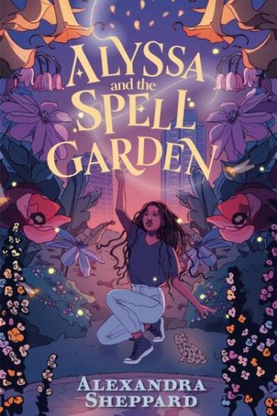 Alyssa and the Spell Garden Alyssa and the Spell Garden