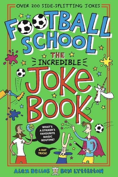 Football School- The Incredible Joke Book