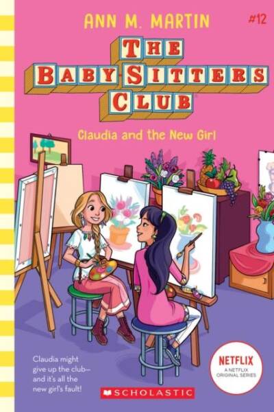 The Babysitters Club #12: Claudia and the New Girl The Babysitters Club #12: Claudia and the New Girl