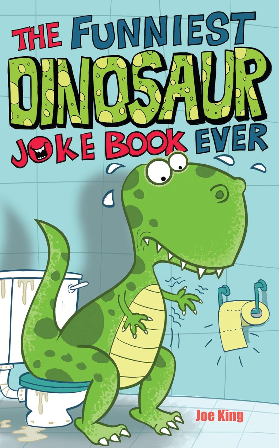 The Funniest Dinosaur Joke Book Ever The Funniest Dinosaur Joke Book Ever