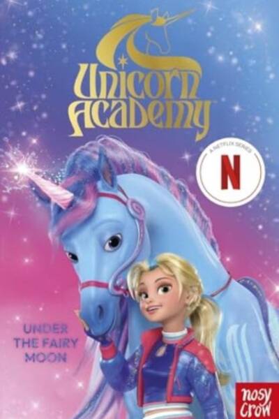 Unicorn Academy Under the Fairy Moon