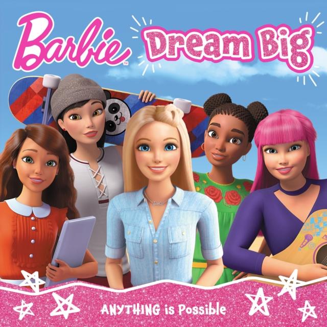 Barbie Dream Big Picture Book Barbie Dream Big Picture Book