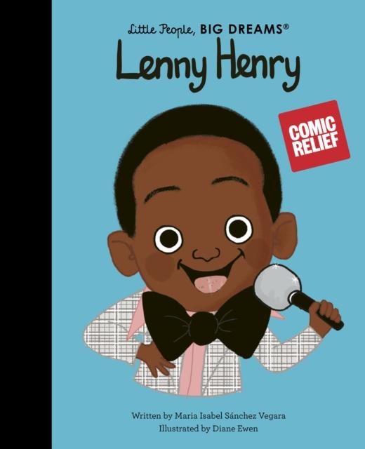 Little People, Big Dreams: Lenny Henry Little People, Big Dreams: Lenny Henry
