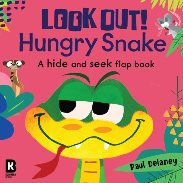 Look Out! Hungry Snake Look Out! Hungry Snake