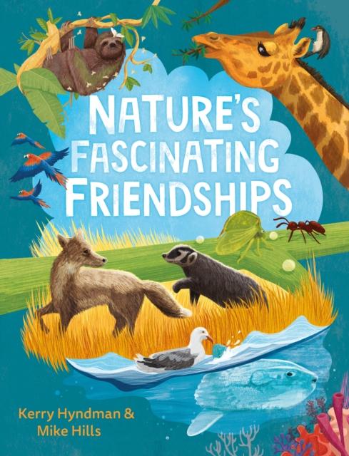 Nature’s Fascinating Friendships Nature’s Fascinating Friendships