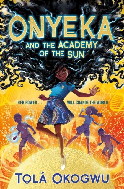 Onyeka and the Academy of the Sun : A superhero adventure perfect for Marvel and DC fans! Onyeka and the Academy of the Sun : A superhero adventure perfect for Marvel and DC fans!