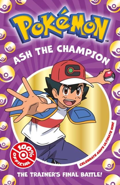 POKEMON: ASH THE CHAMPION POKEMON: ASH THE CHAMPION