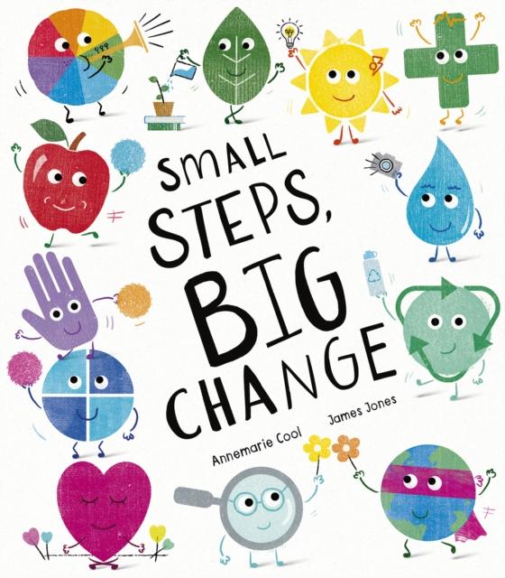 Small Steps, Big Change Small Steps, Big Change