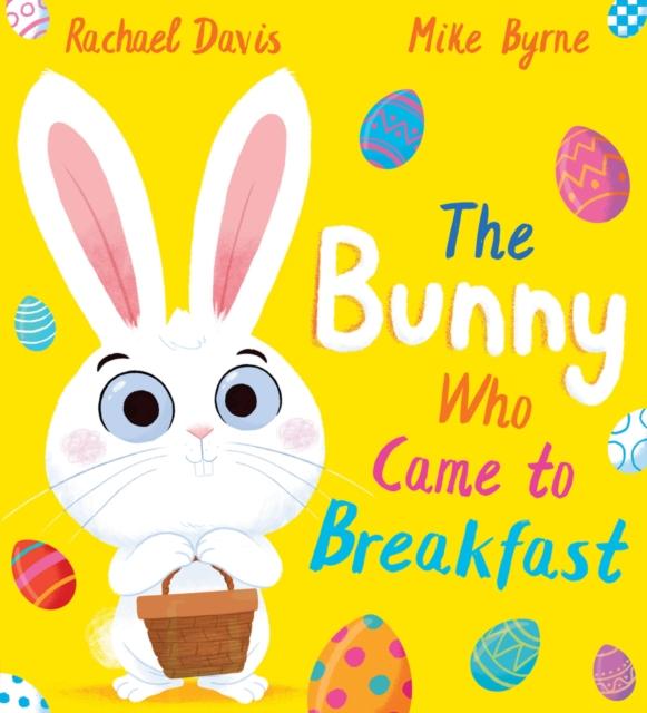 The Bunny Who Came to Breakfast The Bunny Who Came to Breakfast