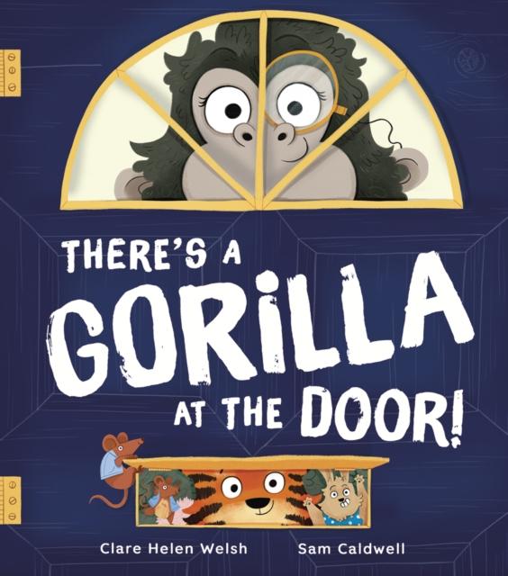There’s a Gorilla at the Door! There’s a Gorilla at the Door!