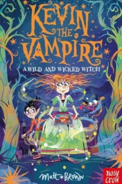 Kevin the Vampire A Wild and Wicked Witch