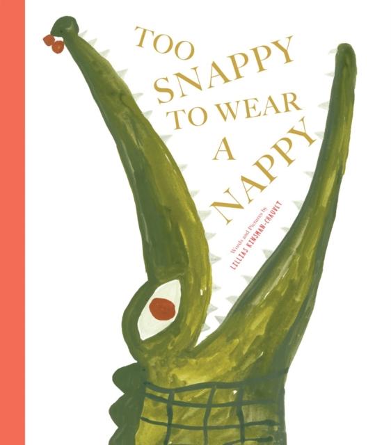 Too Snappy to Wear a Nappy Too Snappy to Wear a Nappy