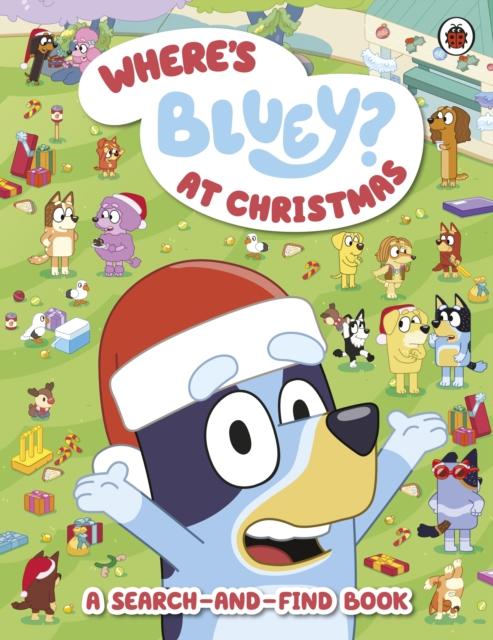 Bluey: Where’s Bluey? At Christmas Bluey: Where’s Bluey? At Christmas