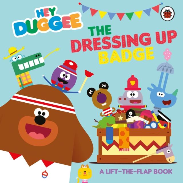 Hey Duggee: The Dressing Up Badge Hey Duggee: The Dressing Up Badge
