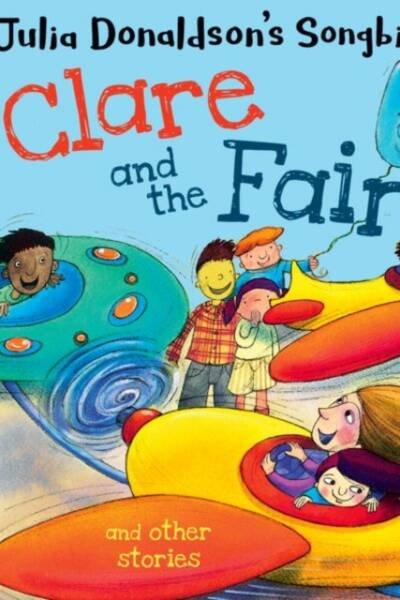 Read with Oxford Stage 4 Julia Donaldson's Songbirds Clare and the Fair and Other Stories