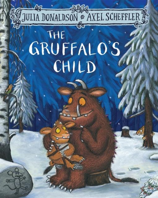The Gruffalo’s Child The Gruffalo’s Child