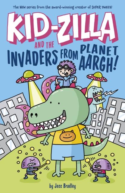 Kid-Zilla and the Invaders from Planet Aargh! Kid-Zilla and the Invaders from Planet Aargh!