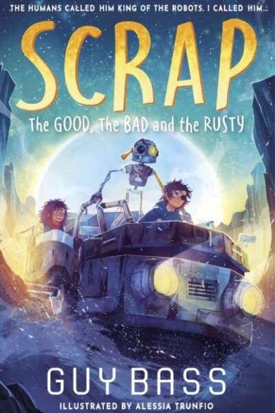 SCRAP: The Good, the Bad and the Rusty SCRAP: The Good, the Bad and the Rusty