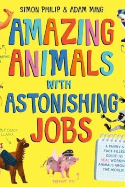 Amazing Animals with Astonishing Jobs
