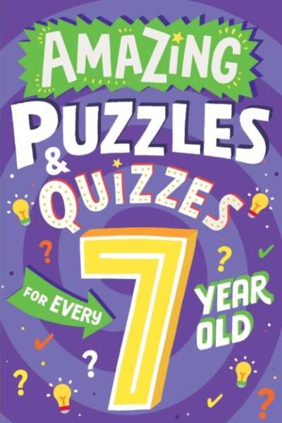Amazing Puzzles and Quizzes for Every 7 Year Old