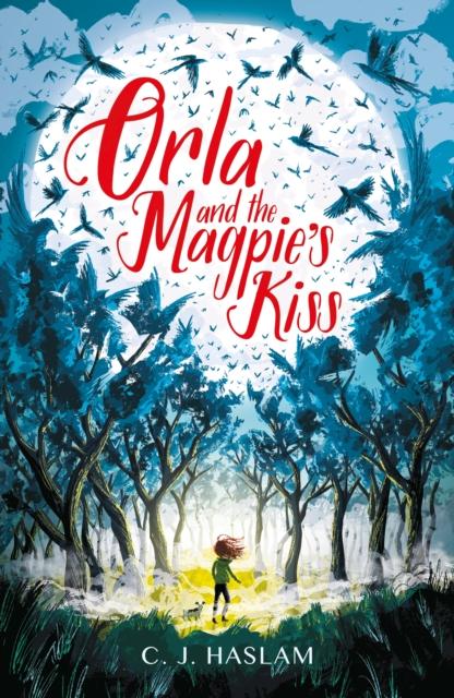 Orla and the Magpie’s Kiss Orla and the Magpie’s Kiss