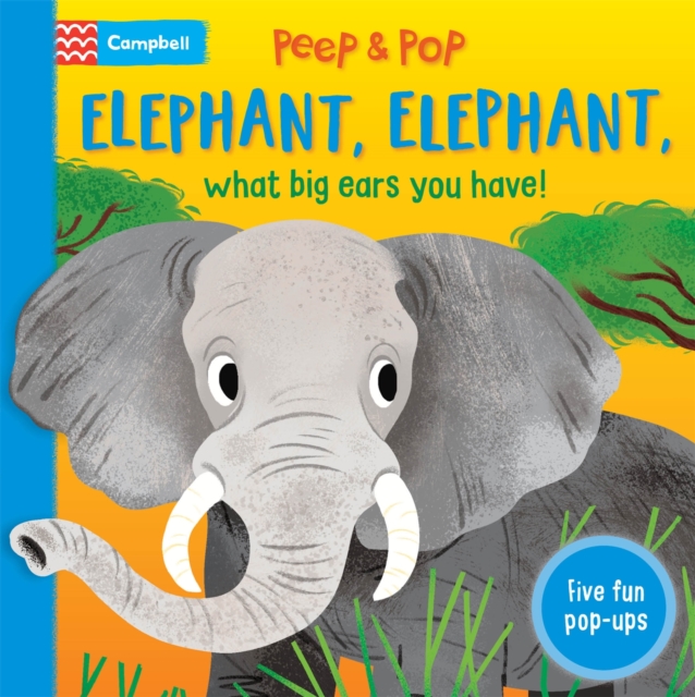 Elephant, Elephant, What Big Ears You Have! Elephant, Elephant, What Big Ears You Have!
