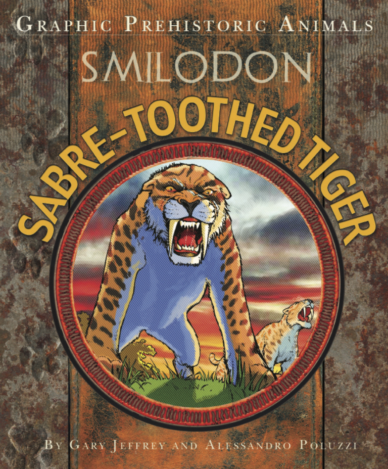 Graphic Prehistoric Animals: Sabre-tooth Tiger Graphic Prehistoric Animals: Sabre-tooth Tiger