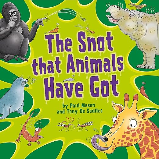 The Snot That Animals Have Got The Snot That Animals Have Got